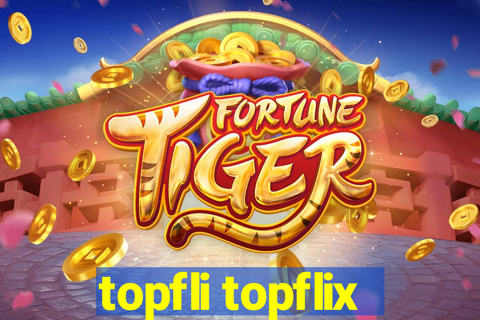 topfli topflix